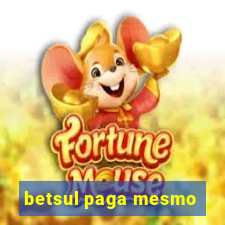 betsul paga mesmo